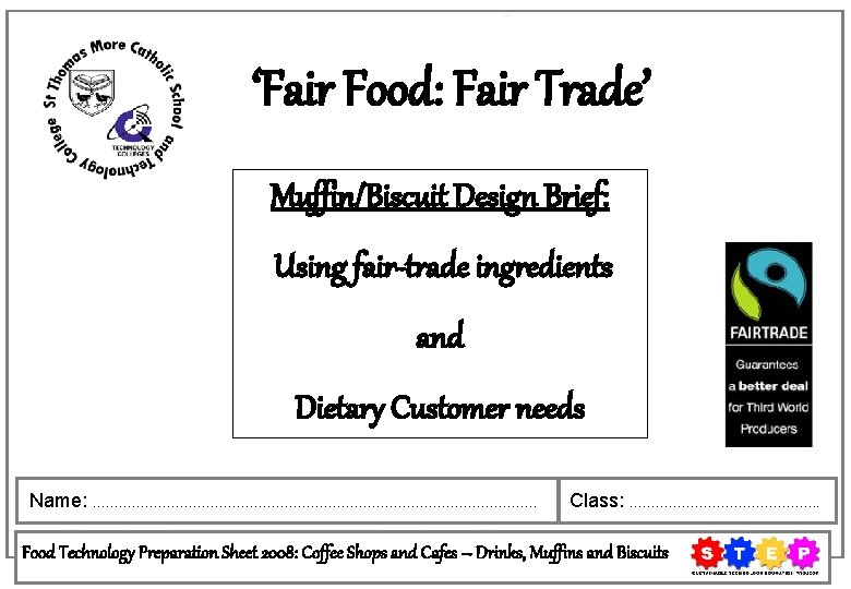 ‘Fair Food: Fair Trade’ Muffin/Biscuit Design Brief: Using fair-trade ingredients and Dietary Customer needs