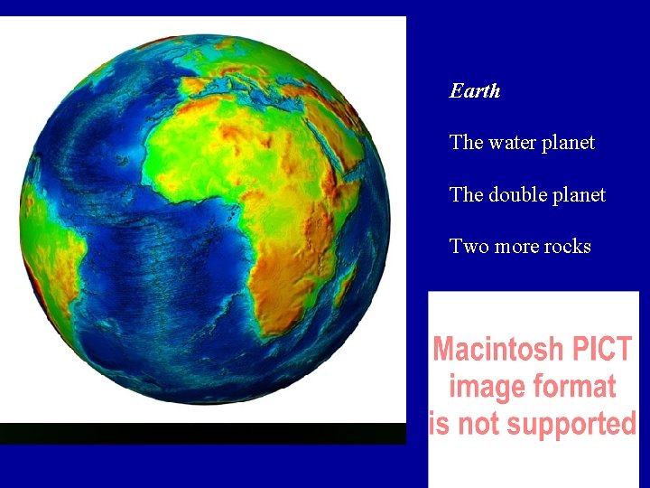 Earth The water planet The double planet Two more rocks Earth The water planet The double planet Two more rocks