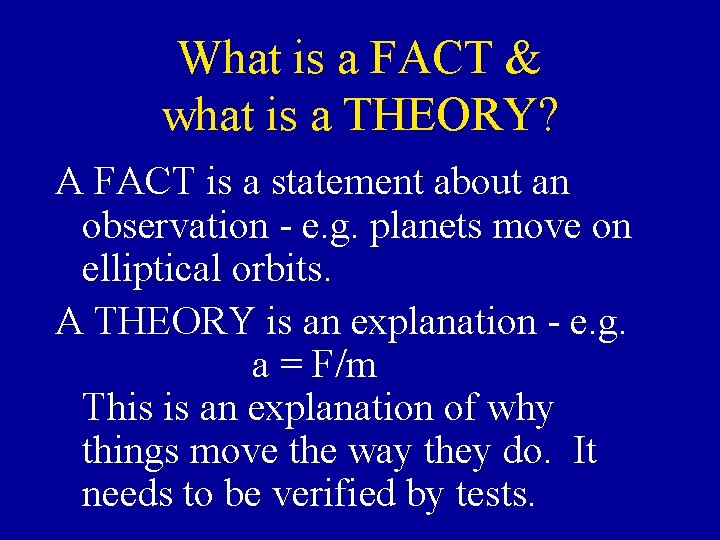 What is a FACT & what is a THEORY? A FACT is a statement What is a FACT & what is a THEORY? A FACT is a statement