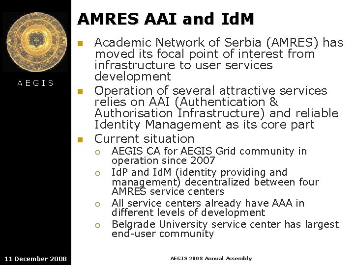 AMRES AAI and Id. M n AEGIS n n Academic Network of Serbia (AMRES)