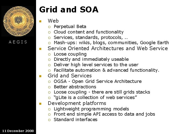 Grid and SOA n Web ¡ ¡ ¡ AEGIS ¡ n Service Oriented Architectures