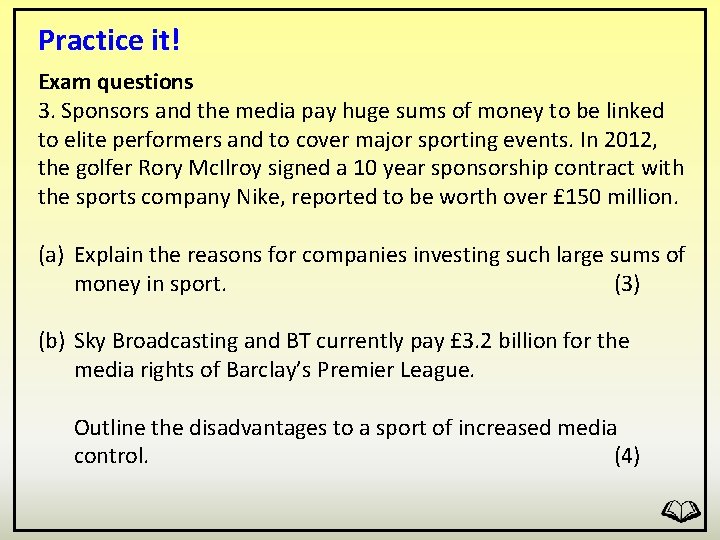 Practice it! Exam questions 3. Sponsors and the media pay huge sums of money