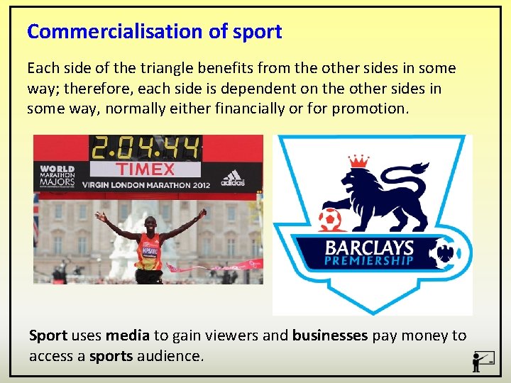 Commercialisation of sport Each side of the triangle benefits from the other sides in