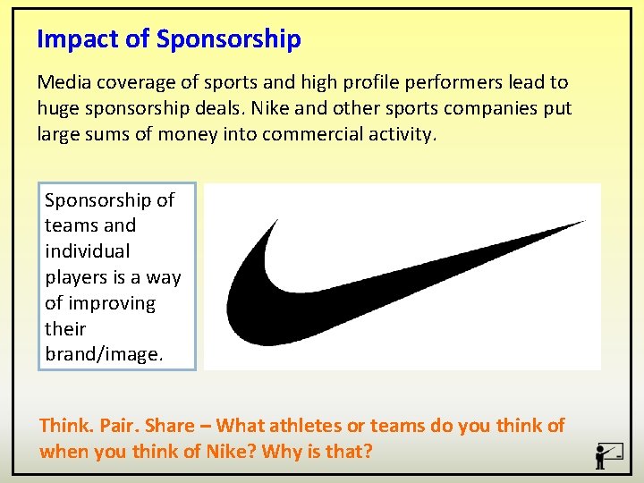 Impact of Sponsorship Media coverage of sports and high profile performers lead to huge