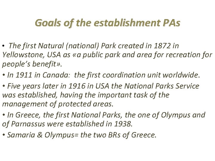 Goals of the establishment PAs • The first Natural (national) Park created in 1872
