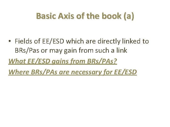 Basic Axis of the book (a) • Fields of EE/ESD which are directly linked