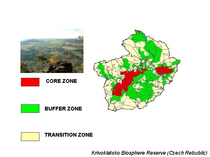 CORE ZONE BUFFER ZONE TRANSITION ZONE Krivoklatsko Biosphere Reserve (Czech Rebublic) 