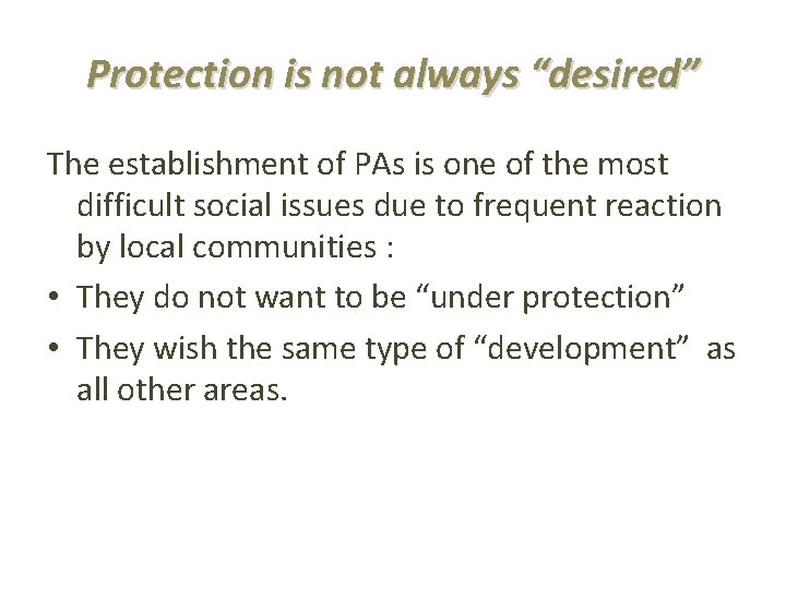 Protection is not always “desired” The establishment of PAs is one of the most