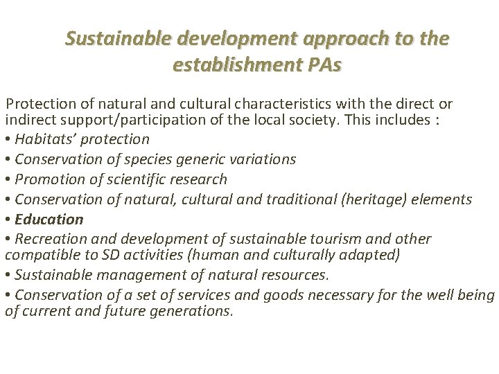 Sustainable development approach to the establishment PAs Protection of natural and cultural characteristics with