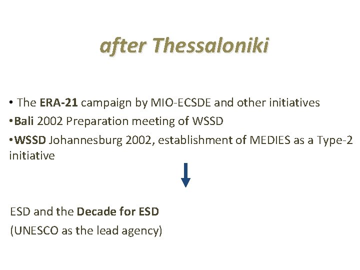 after Thessaloniki • The ERA-21 campaign by MIO-ECSDE and other initiatives • Bali 2002