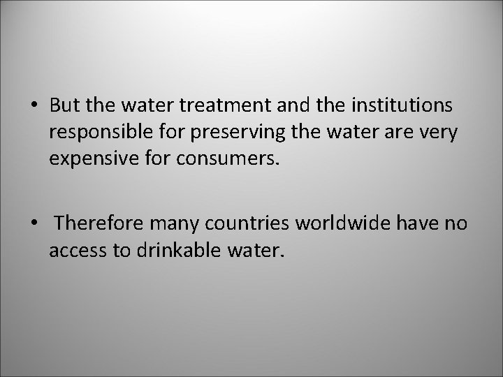  • But the water treatment and the institutions responsible for preserving the water