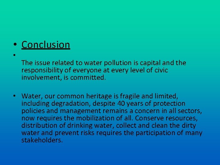  • Conclusion • The issue related to water pollution is capital and the
