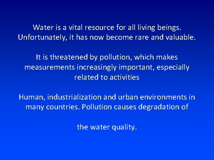 Water is a vital resource for all living beings. Unfortunately, it has now become