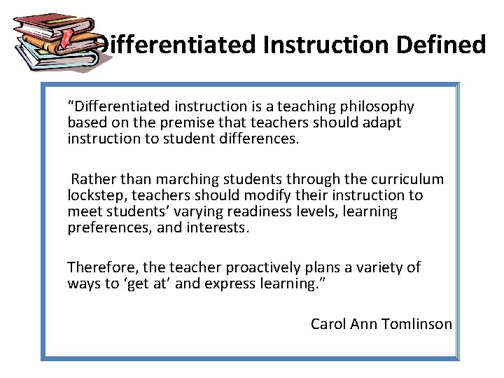 Differentiated Instruction Defined “Differentiated instruction is a teaching philosophy based on the premise that Differentiated Instruction Defined “Differentiated instruction is a teaching philosophy based on the premise that