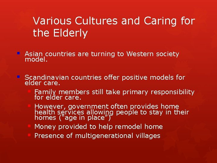 Various Cultures and Caring for the Elderly § Asian countries are turning to Western