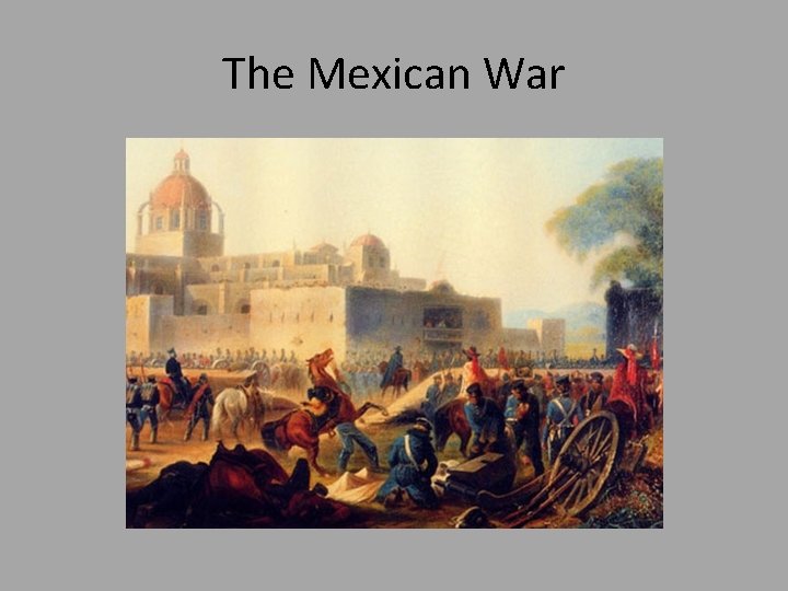 The Mexican War 