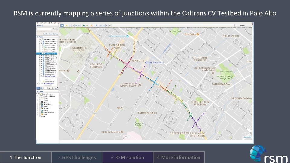 RSM is currently mapping a series of junctions within the Caltrans CV Testbed in