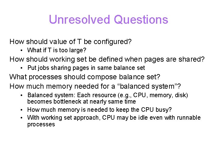 Unresolved Questions How should value of T be configured? • What if T is