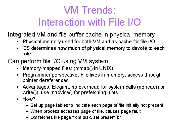 VM Trends: Interaction with File I/O Integrated VM and file buffer cache in physical