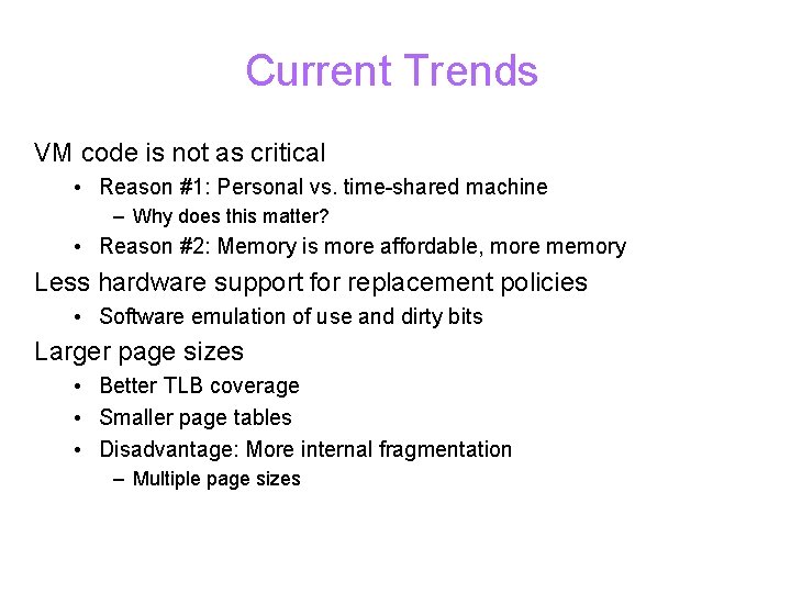 Current Trends VM code is not as critical • Reason #1: Personal vs. time-shared