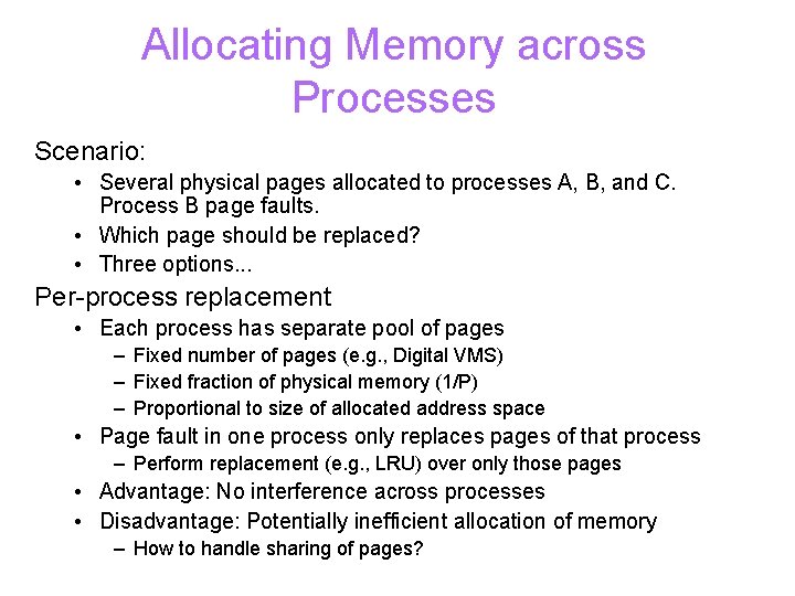 Allocating Memory across Processes Scenario: • Several physical pages allocated to processes A, B,