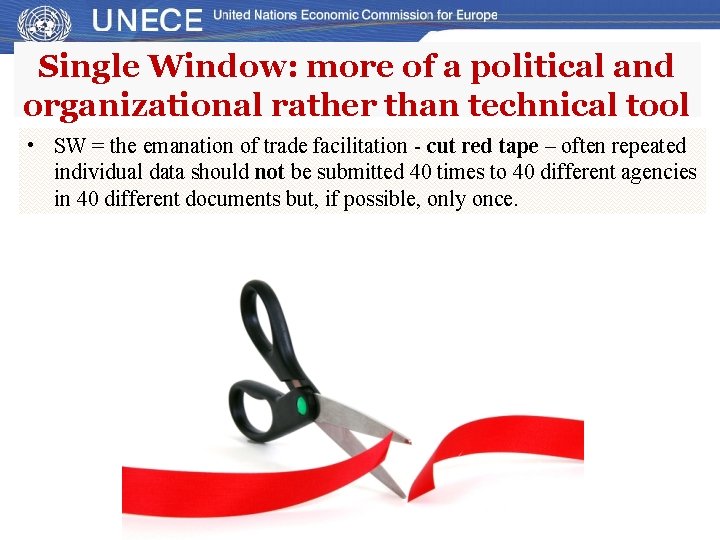 Single Window: more of a political and organizational rather than technical tool • SW Single Window: more of a political and organizational rather than technical tool • SW
