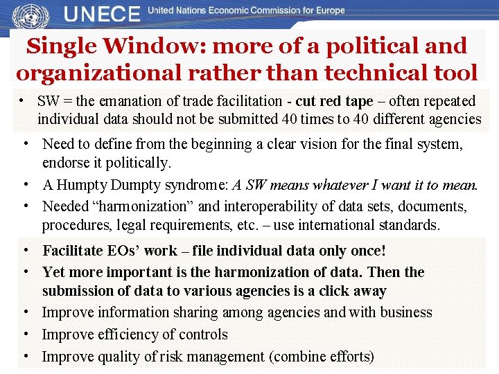Single Window: more of a political and organizational rather than technical tool • SW Single Window: more of a political and organizational rather than technical tool • SW