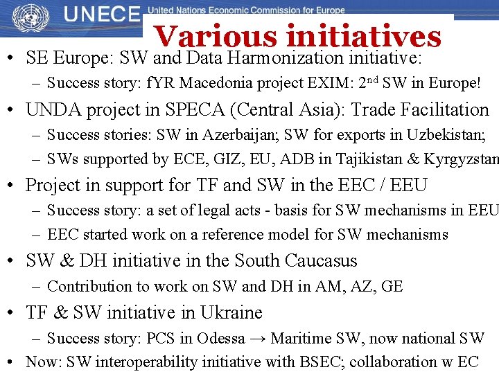 Various initiatives • SE Europe: SW and Data Harmonization initiative: – Success story: f. Various initiatives • SE Europe: SW and Data Harmonization initiative: – Success story: f.