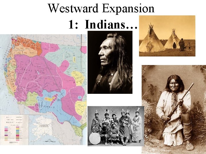 Westward Expansion 1: Indians… 
