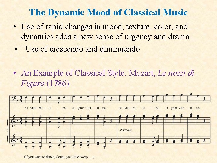 The Dynamic Mood of Classical Music • Use of rapid changes in mood, texture,