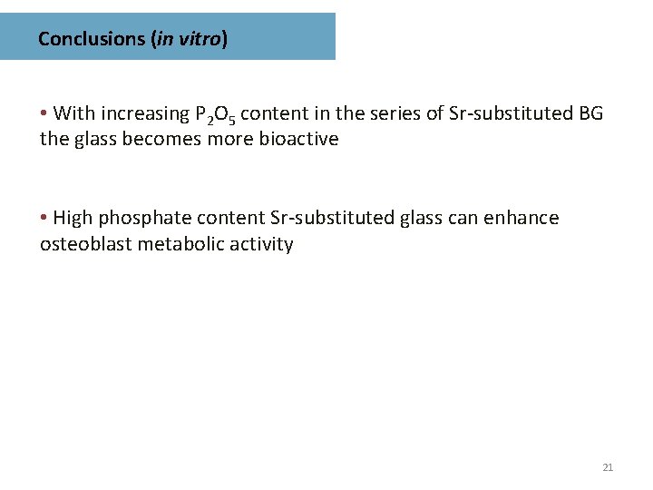 Conclusions (in vitro) • With increasing P 2 O 5 content in the series