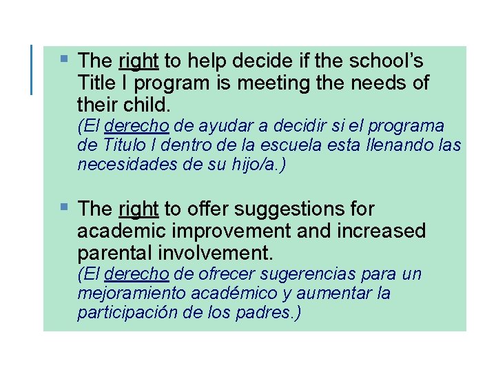 § The right to help decide if the school’s Title I program is meeting