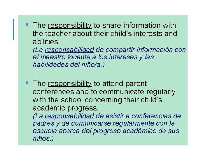 § The responsibility to share information with the teacher about their child’s interests and