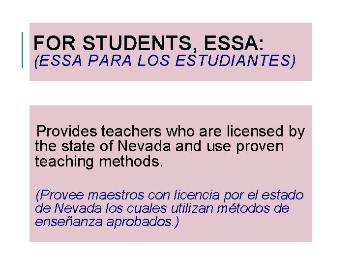 FOR STUDENTS, ESSA: (ESSA PARA LOS ESTUDIANTES) Provides teachers who are licensed by the