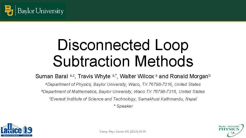 Disconnected Loop Subtraction Methods Suman Baral a, c, Travis Whyte a, *, Walter Wilcox