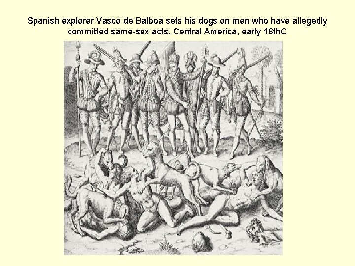 Spanish explorer Vasco de Balboa sets his dogs on men who have allegedly committed