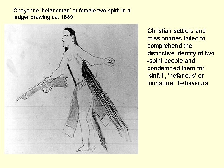 Cheyenne ‘hetaneman’ or female two-spirit in a ledger drawing ca. 1889 Christian settlers and