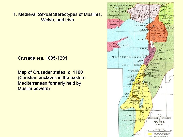 1. Medieval Sexual Stereotypes of Muslims, Welsh, and Irish Crusade era, 1095 -1291 Map