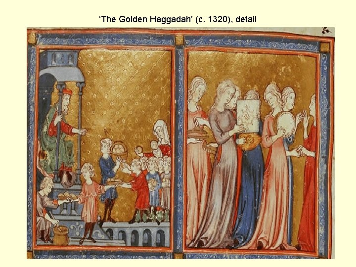 ‘The Golden Haggadah’ (c. 1320), detail 