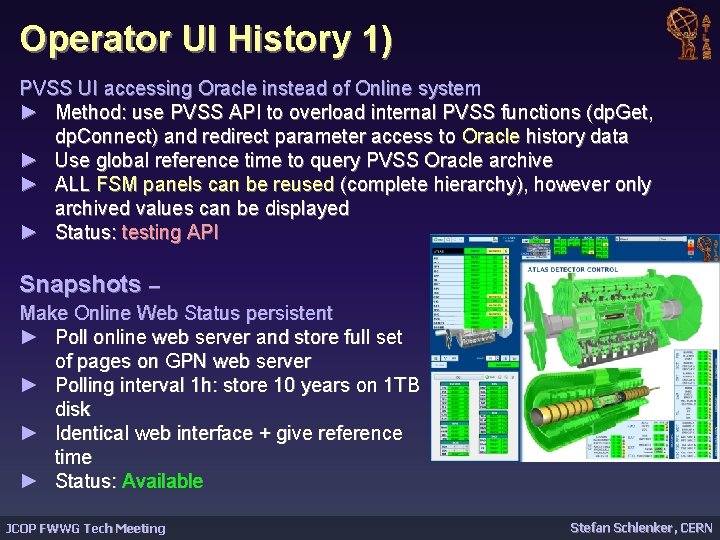 Operator UI History 1) PVSS UI accessing Oracle instead of Online system ► Method: