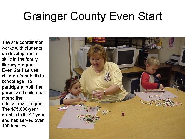 Grainger County Even Start The site coordinator works with students on developmental skills in