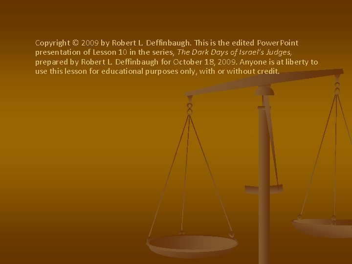 Copyright © 2009 by Robert L. Deffinbaugh. This is the edited Power. Point presentation Copyright © 2009 by Robert L. Deffinbaugh. This is the edited Power. Point presentation