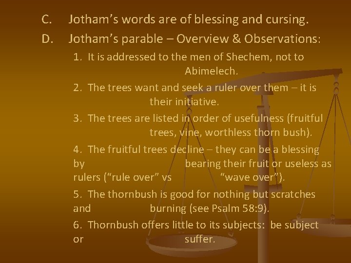 C. D. Jotham’s words are of blessing and cursing. Jotham’s parable – Overview &