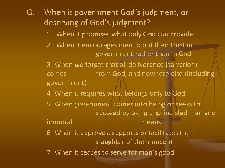 G. When is government God’s judgment, or deserving of God’s judgment? 1. When it