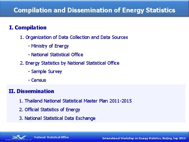 Compilation and Dissemination of Energy Statistics I. Compilation 1. Organization of Data Collection and
