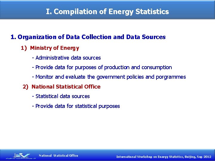 I. Compilation of Energy Statistics 1. Organization of Data Collection and Data Sources 1)