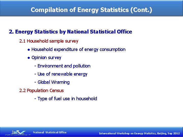 Compilation of Energy Statistics (Cont. ) 2. Energy Statistics by National Statistical Office 2.
