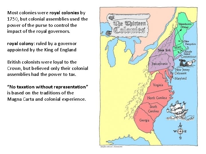 Most colonies were royal colonies by 1750, but colonial assemblies used the power of