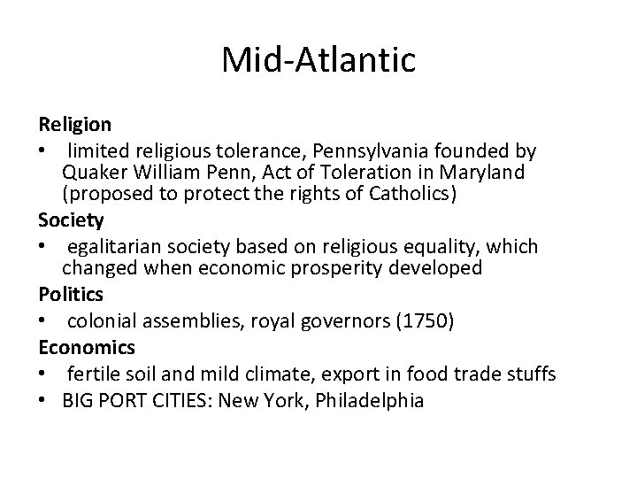 Mid-Atlantic Religion • limited religious tolerance, Pennsylvania founded by Quaker William Penn, Act of
