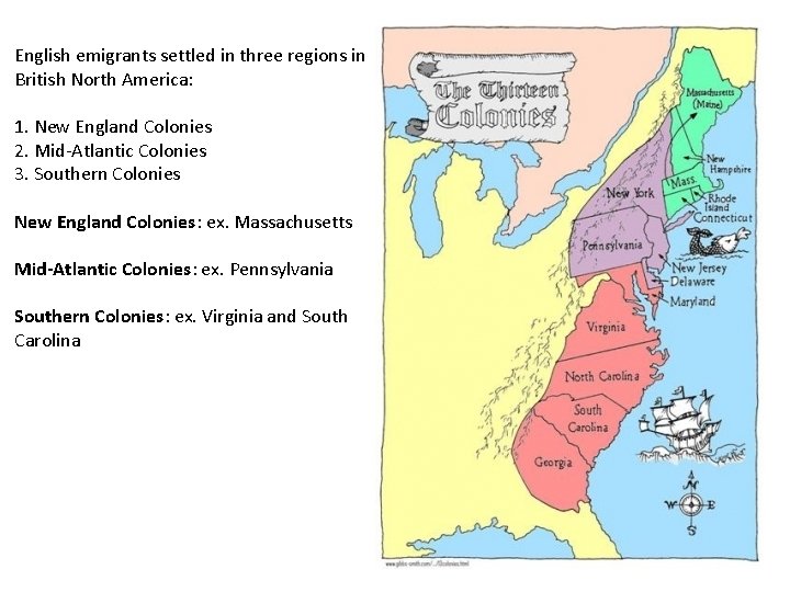 English emigrants settled in three regions in British North America: 1. New England Colonies